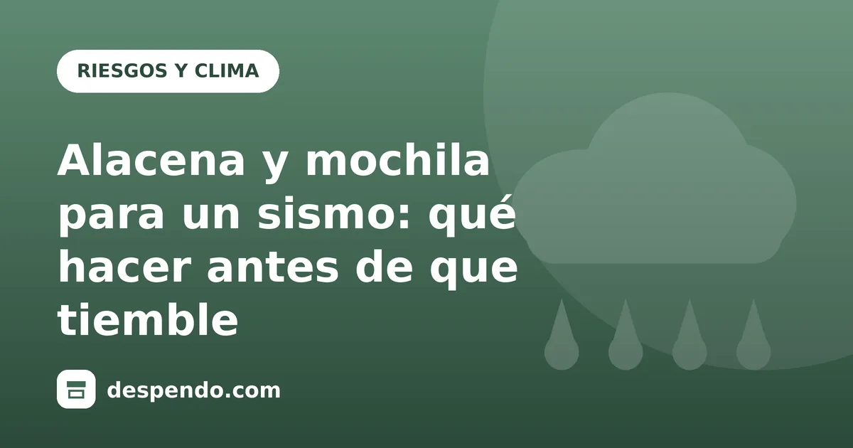 Portada: Alacena y mochila para un sismo: qué hacer antes de que tiemble