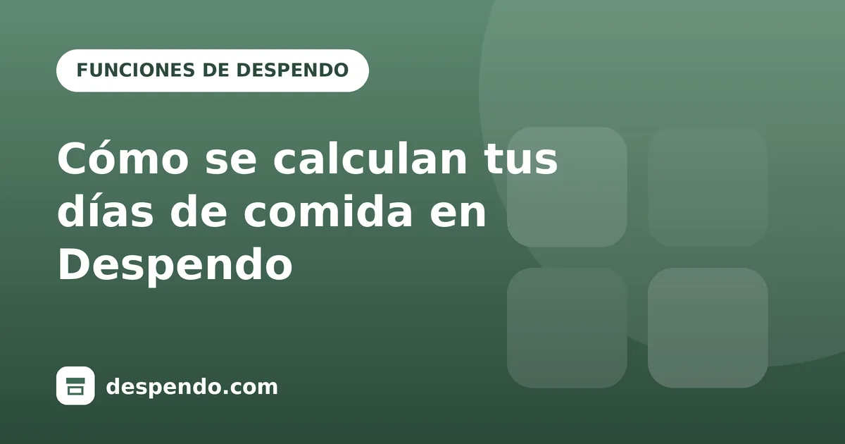 Portada: Cómo se calculan tus días de comida en Despendo