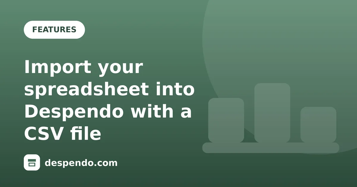 Cover: Import your spreadsheet into Despendo with a CSV file